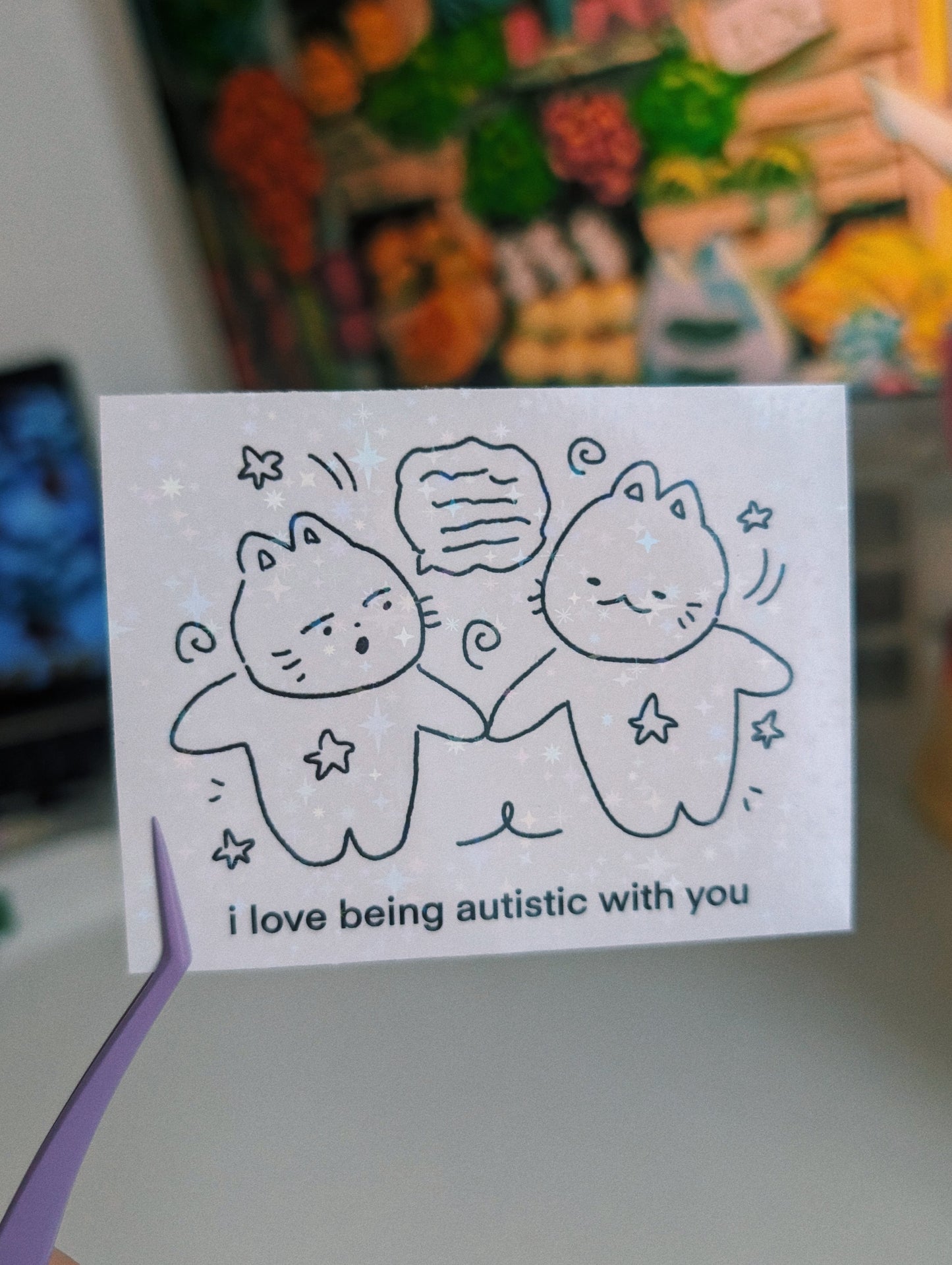 i love being autistic with you sticker