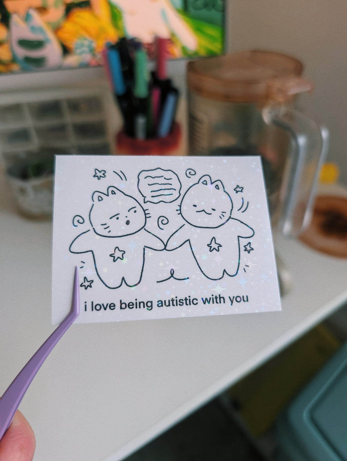 i love being autistic with you sticker